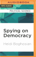 Spying on Democracy: Government Surveillance, Corporate Power & Public Resistance