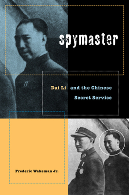 Spymaster: Dai Li and the Chinese Secret Service - Wakeman, Frederic