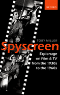 Spyscreen: Espionage on Film and TV from the 1930s to the 1960s