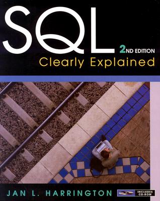 SQL Clearly Explained - Harrington, Jan L, Ph.D.