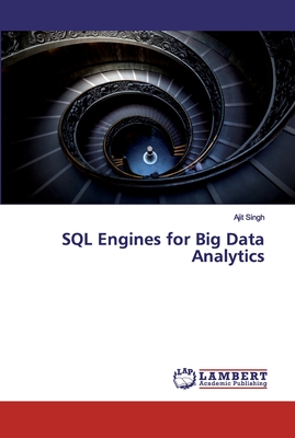 SQL Engines for Big Data Analytics - Singh, Ajit