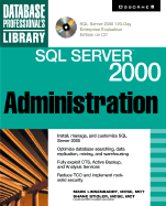 SQL Server 2000 Administration - Linsebardt, Mark, and Linsenbardt, Mark A, and Stigler, Shane