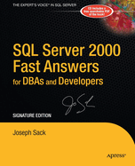 SQL Server 2000 Fast Answers for Dbas and Developers, Signature Edition: Signature Edition
