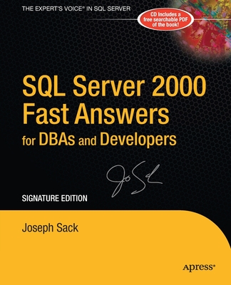 SQL Server 2000 Fast Answers for Dbas and Developers, Signature Edition: Signature Edition - Sack, Joseph