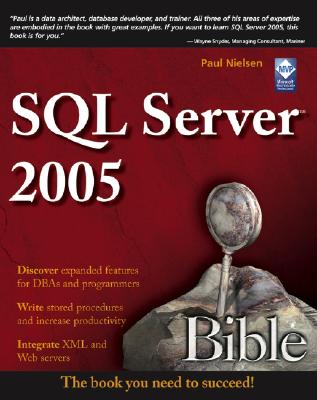 SQL Server 2005 Bible - Nielsen, Paul