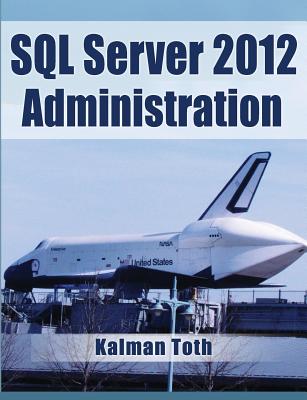 SQL Server 2012 Administration - Toth, Kalman