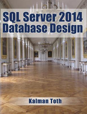 SQL Server 2014 Database Design - Toth, Kalman