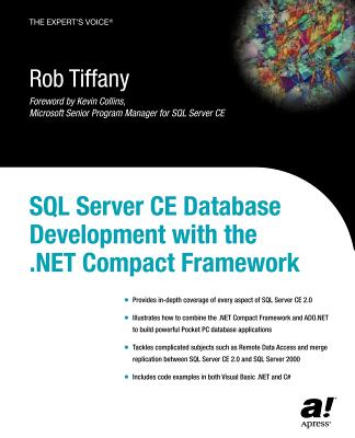 SQL Server CE Database Development with the .Net Compact Framework - Tiffany, Rob