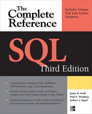 SQL the Complete Reference, 3rd Edition - Groff, James R, and Weinberg, Paul N, and Oppel, Andy