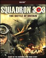 Squadron 303: The Battle of Britain [Blu-ray] - Denis Delic