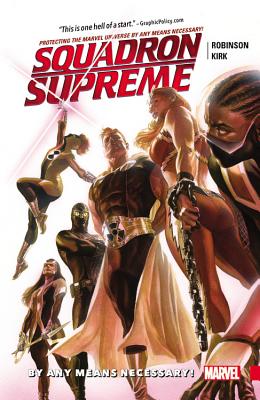 Squadron Supreme, Volume 1: By Any Means Necessary! - Robinson, James, Professor (Text by)