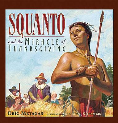 Squanto and the Miracle of Thanksgiving - Thomas Nelson Publishers