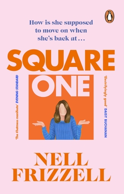 Square One: A brilliantly bold and sharply funny debut from the author of The Panic Years - Frizzell, Nell