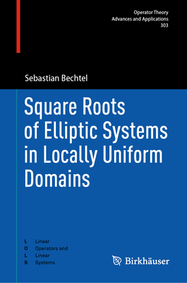Square Roots of Elliptic Systems in Locally Uniform Domains - Bechtel, Sebastian