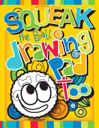 Squeak the Ball Drawing Pad Too: Zooky and Friends Activity Books