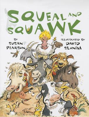 Squeal and Squawk: Barnyard Talk - Pearson, Susan