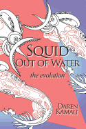 Squid Out of Water: The Evolution