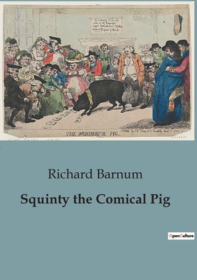 Squinty the Comical Pig - Barnum, Richard