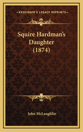 Squire Hardman's Daughter (1874)