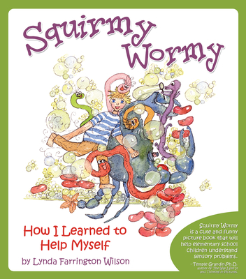 Squirmy Wormy: How I Learned to Help Myself - Farrington Wilson, Lynda