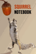 Squirrel Notebook: Lovely Journal / Notepad, Squirrel Lover Gifts (Lined, 6" x 9")