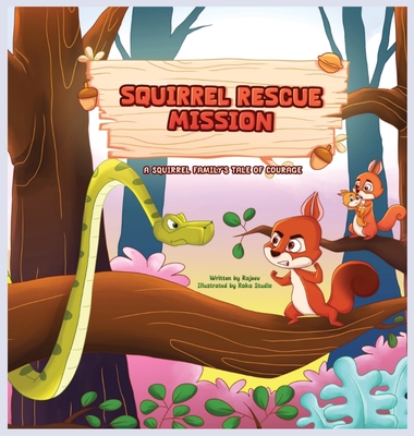 Squirrel Rescue Mission: A Squirrel Family's Tale of Courage - Dalavi, Rajeev