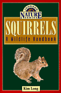 Squirrels: A Wildlife Handbook - Long, Kim