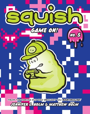 Squish #5: Game On! - 