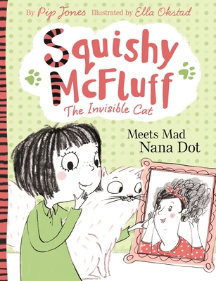 Squishy McFluff: Meets Mad Nana Dot - Jones, Pip