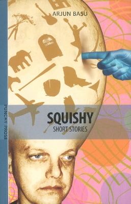 Squishy: Short Stories - Basu, Arjun