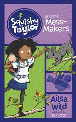 Squishy Taylor and the Mess Makers - Wild, Ailsa