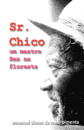 Sr. Chico: Um Mestre Zen Na Floresta