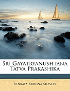 Sri Gayatryanushtana Tatva Prakashika