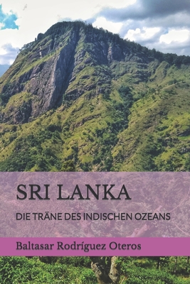 Sri Lanka: Die Tr?ne Des Indischen Ozeans - Rodr?guez Oteros, Baltasar