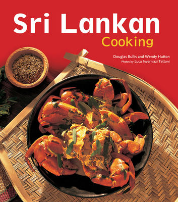 Sri Lankan Cooking: [Over 60 Recipes] - Bullis, Douglas, and Hutton, Wendy, and Tettoni, Luca Invernizzi (Photographer)