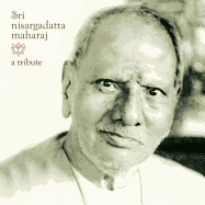 Sri Nisargadatta Maharaj - A Tribute