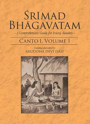 Srimad Bhagavatam: A Study Guide for Children: VOL. 1 - (devi dasi.), Aruddha