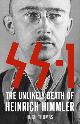 SS 1: The Unlikely Death of Heinrich Himmler - Thomas, Hugh