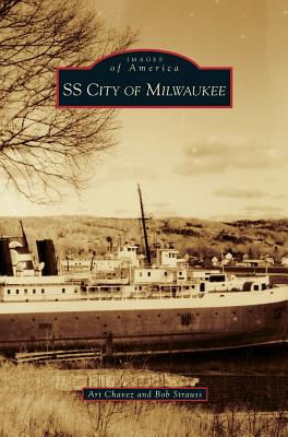 SS City of Milwaukee - Chavez, Art, and Strauss, Bob