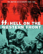 SS: Hell on the Western Front: The Waffen-SS in Europe 1940-1945 - Bishop, Chris, and Williams, Michael