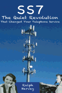 Ss7 - The Quiet Revolution That Changed Your Telephone Service