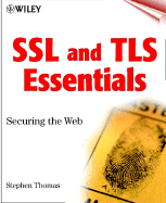 SSL and TLS Essentials: Securing the Web