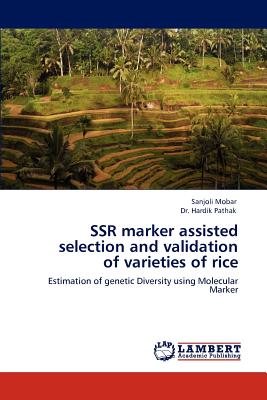 Ssr Marker Assisted Selection and Validation of Varieties of Rice - Mobar, Sanjoli, and Pathak, Hardik, Dr.