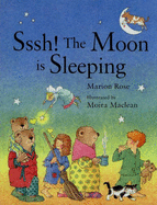 Sssh, the Moon is Sleeping - Rose, Marion, and Maclean, Moira (Contributions by)