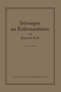 Strungen an Kltemaschinen: insbesondere deren Ursachen und Beseitigung