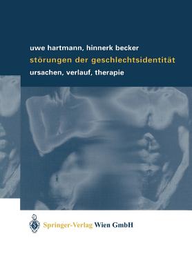 Strungen der Geschlechtsidentitt: Ursachen, Verlauf, Therapie - Hartmann, Uwe, and Becker, Hinnerk