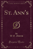 St. Ann's (Classic Reprint)