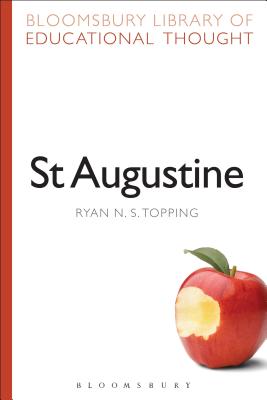 St Augustine - Topping, Ryan N. S., and Bailey, Richard, Professor (Series edited by)