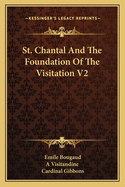 St. Chantal And The Foundation Of The Visitation V2