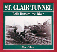 St. Clair Tunnel: Rails Beneath the River